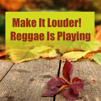 Various Artists - Make it Louder! Reggae Is Playing