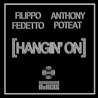 Filippo Fedetto, Anthony Poteat - Hangin' On