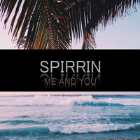 Spirrin - Me & You