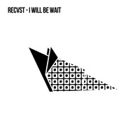 Recvst - I Will Be Wait