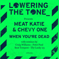 Meat Katie & Chevy One - When You're Dead