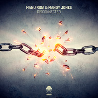 Manu Riga and Mandy Jones - Disconnected