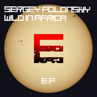 Sergey Polonskiy - Wild in Africa EP