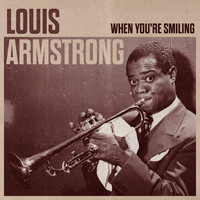 Louis Armstrong & His Hot Five - When You're Smiling