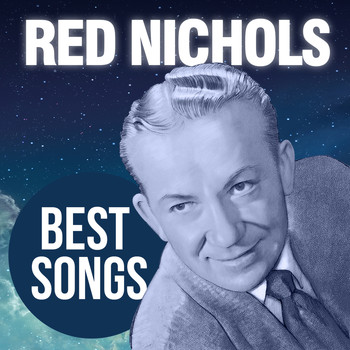 Red Nichols - Best Songs