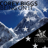 Corey Biggs - Being On It