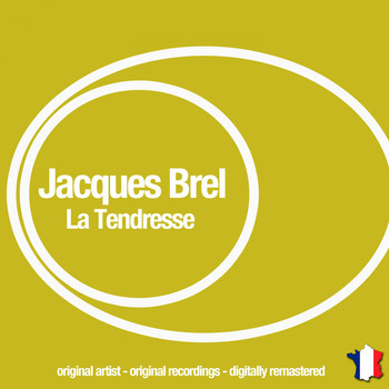Jacques Brel - La Tendresse (Original Artist, Original Recordings, Digitally Remastered)