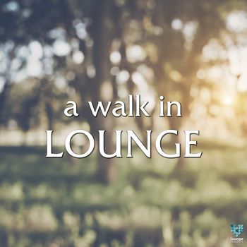 Various Artists - A Walk In Lounge