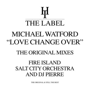 Michael Watford - Love Change Over (The Original Mixes)