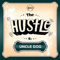 Uncle Dog - The Hustle