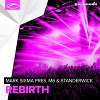Mark Sixma presents M6 & Standerwick - Rebirth