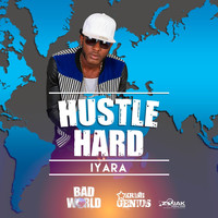 Iyara - Hustle Hard - Single
