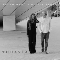 Nacho Mañó y Gisela Renes - Todavía