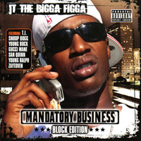 JT The Bigga Figga - Mandatory Business: Block Edition (Explicit)