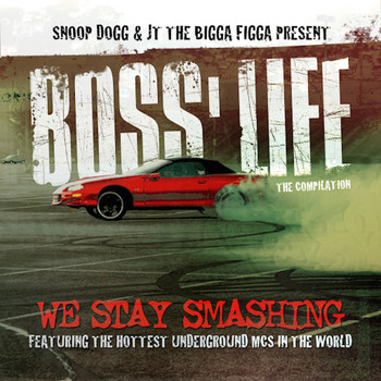 Snoop Dogg & JT The Bigga Figga - Boss' Life (Explicit)