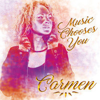 Carmen - Music Chooses You