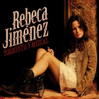 Rebeca Jiménez - Tormenta y Mezcal