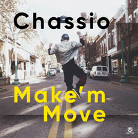 Chassio feat. Michelle Hord - Make'm Move