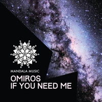 Omiros - If You Need Me