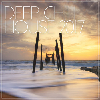 Various Artists - Deep Chill House 2017