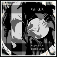 Patrick P. - Augenblick (Piano Edit)