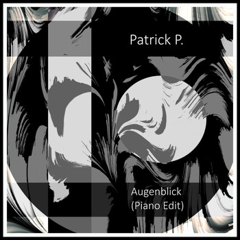 Patrick P. - Augenblick (Piano Edit)