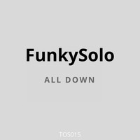FunkySolo - All Down