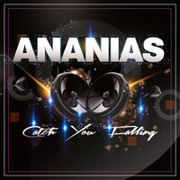 Ananias - Catch You Falling