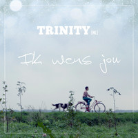 Trinity (NL) - Ik Wens Jou