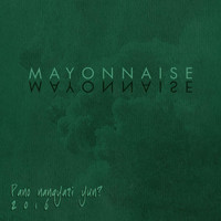 Mayonnaise - Pano Nangyari Yun - EP