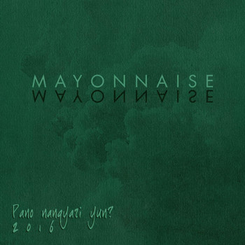 Mayonnaise - Pano Nangyari Yun - EP