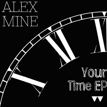 Alex Mine - Your Time EP