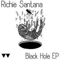 Richie Santana - Black Hole EP
