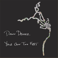 Down Dexter - Your Own Two Feet