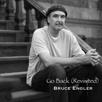 Bruce Engler - Go Back (Revisited)