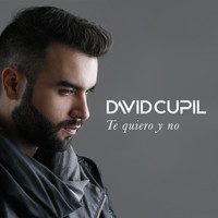 David Cupil - Te Quiero y No
