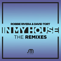 Robbie Rivera & David Tort - In My House