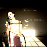 Kate Campbell - I Am That Girl