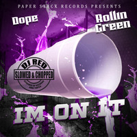 Dope (feat. Rollin Green) - I'm on It (feat. Rollin Green) (Explicit)