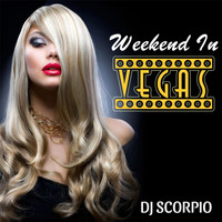 DJ Scorpio - Weekend in Vegas