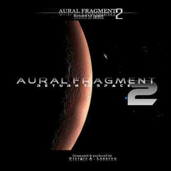 Aural Fragment - Return to Space 2