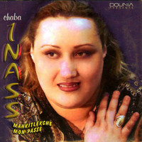 Chaba Inass - Mahkitlekche mon passé