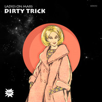 Ladies On Mars - Dirty Trick