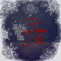The Jazz Christmas Ensemble feat. Tania Furia - Christmas in Jazz