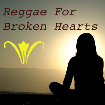 Various Artists - Reggae For Broken Hearts