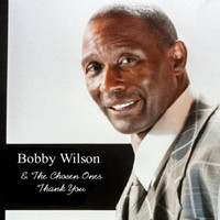 Bobby Wilson & the Chosen Ones - Thank You