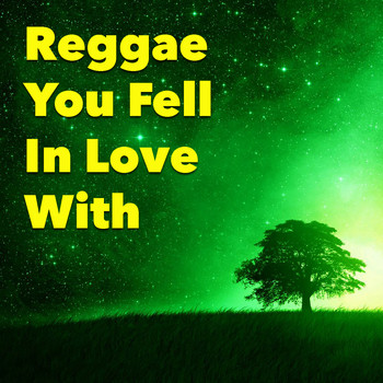 Various Artists - Reggae You Fell In Love With
