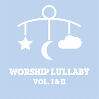 Worship Lullaby - Worship Lullaby, Vol. I & II