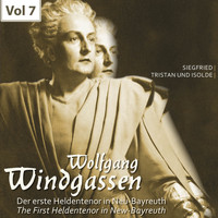 Wolfgang Windgassen - Der erste Heldentenor in Neu-Bayreuth - Wolfgang Windgassen, Vol. 7
