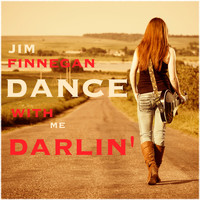 Jim Finnegan - Dance with Me Darlin'
